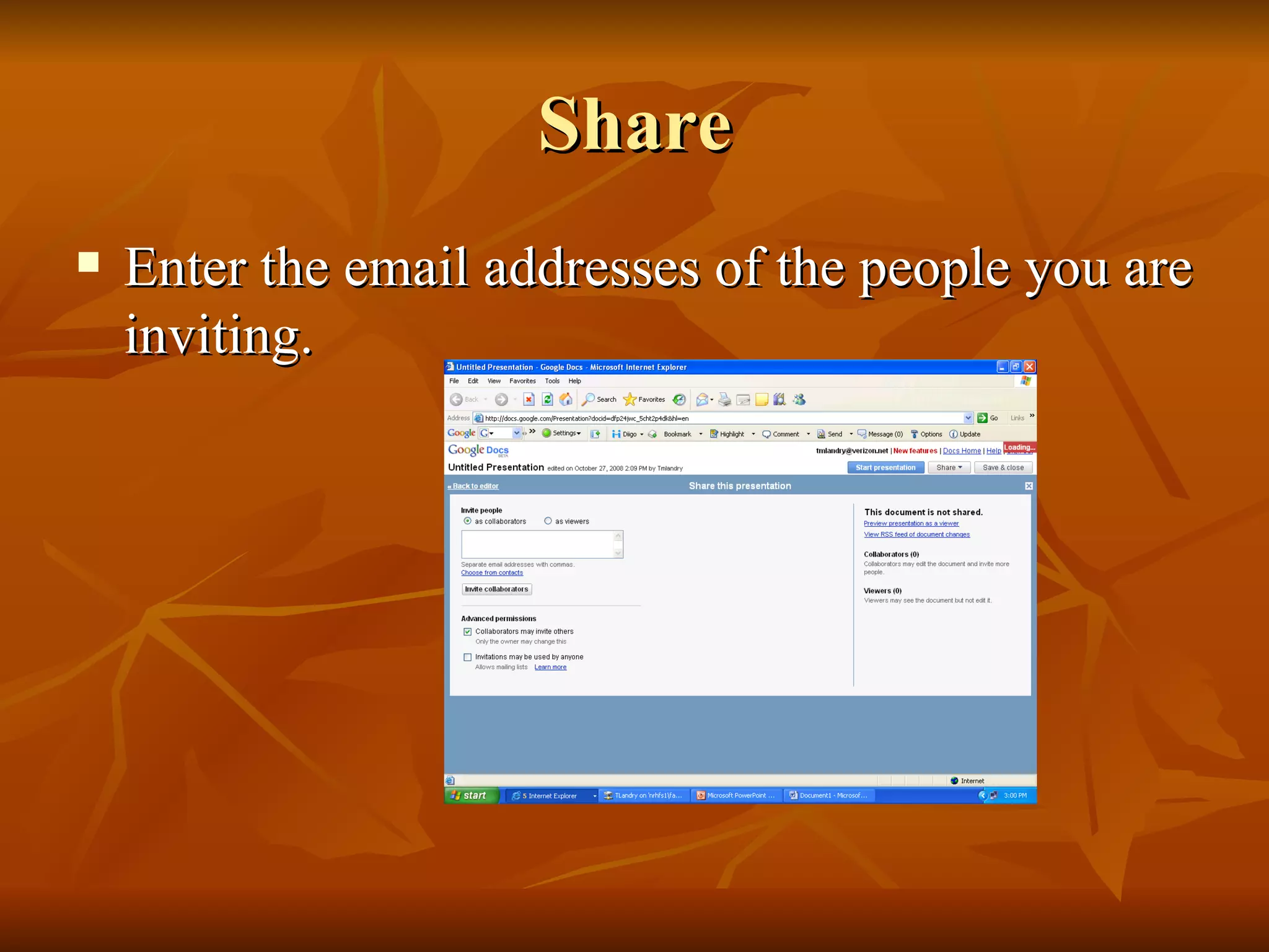 Share Enter the email addresses of the people you are inviting.  