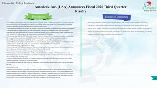 Financial, M&A Updates
IT Shades
Engage & Enable
Autodesk, Inc. (USA) Announces Fiscal 2020 Third Quarter
Results
• Total ARR was $3.22 billion, an increase of 28 percent as reported, and on a constant currency basis. Acquisitions from the
fourth quarter of last year contributed $113 million or 4 percentage points of the growth. On a sequential basis, total ARR
increased 5 percent as reported, and 6 percent on a constant currency basis.
• Subscription plan ARR was $2.86 billion, an increase of 49 percent as reported, and 50 percent on a constant currency basis.
Acquisitions from the fourth quarter of last year contributed $113 million or 6 percentage points of the growth. On a
sequential basis, subscription plan ARR increased 8 percent as reported, and on a constant currency basis. Subscription plan
ARR includes $597 million related to the maintenance-to-subscription (M2S) program.
• Maintenance plan ARR was $365 million, a decrease of 39 percent as reported, and 40 percent on a constant currency basis.
On a sequential basis, maintenance plan ARR decreased 12 percent as reported, and on a constant currency basis.
• Core ARR increased 23 percent to $2.99 billion. On a sequential basis, core ARR increased 5 percent.
• Cloud ARR increased 164 percent to $232 million. Acquisitions from the fourth quarter of last year contributed $113 million
or 128 percentage points of the growth. On a sequential basis, total cloud ARR increased 12 percent.
• Total billings increased 55 percent to $1.01 billion.
• Total revenue was $843 million, an increase of 28 percent as reported, and on a constant currency basis. Acquisitions from
the fourth quarter of last year contributed $29 million or 4 percent of the growth.
• Net revenue retention rate was within the range of 110 to 120 percent.
• Total recurring revenue in the third quarter was 96 percent of total revenue, consistent with the third quarter last year.
• GAAP operating income was $111 million compared to $15 million in the third quarter last year. GAAP operating margin
was 13 percent, up 11 percentage points.
• Total non-GAAP operating income was $225 million compared to $92 million in the third quarter last year. Non-GAAP
operating margin was 27 percent, up 13 percentage points.
• GAAP diluted net income per share was $0.30, compared to GAAP diluted net loss per share of $(0.11) in the third quarter
last year.
• Non-GAAP diluted net income per share was $0.78, compared to non-GAAP diluted net income per share of $0.29 in the
third quarter last year.
• Deferred revenue increased 35 percent to $2.42 billion. Unbilled deferred revenue was $549 million, an increase of $99
million compared to the third quarter of last year. Remaining performance obligations (RPO), or the sum of total billed and
unbilled deferred revenue, totaled $2.97 billion, an increase of 32 percent. Current RPO totaled $2.05 billion, up 23 percent.
• Cash flow from operating activities was $276 million, an increase of $237 million compared to the third quarter last year.
Free cash flow was $267 million, an increase of $240 million compared to the third quarter last year.
Executive Commentary
"Our strong performance continued in Q3 as revenue, billings, ARR, earnings and free cash flow came in above
expectations," said Autodesk president and CEO. "We continue to demonstrate the cash generating power of our
business model, and this quarter drove a record last twelve months free cash flow of nearly $1 billion. The breadth and
depth of our product portfolio in Construction paved the way for another strong quarter. In Manufacturing, we continue
to displace competitors and grow faster than the overall market."
Description
4
 