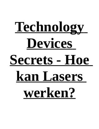 Technology
   Devices
Secrets - Hoe
 kan Lasers
  werken?
 