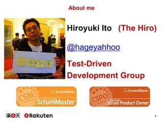 2
Hiroyuki Ito
About me
Test-Driven
Development Group
@hageyahhoo
(The Hiro)
 