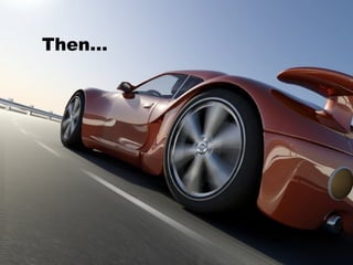 Then… 