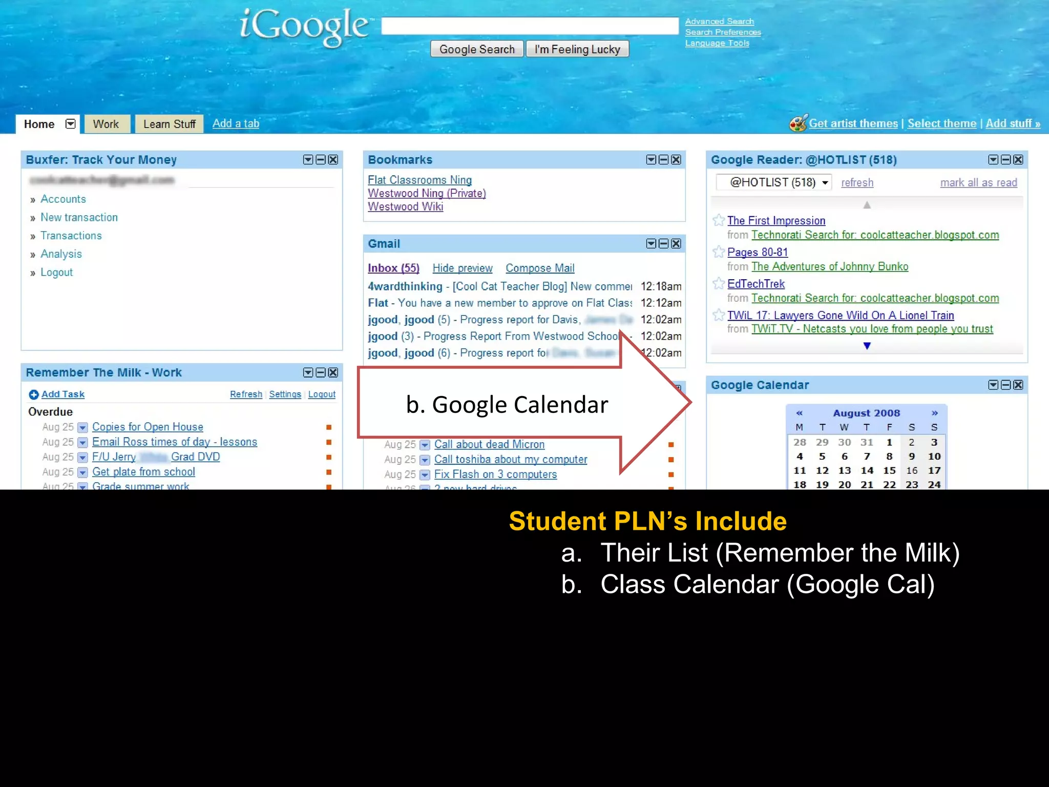 Student PLN’s Include Their List (Remember the Milk) Class Calendar (Google Cal) 3. Personal Learning Network (PLN) b. Google Calendar 
