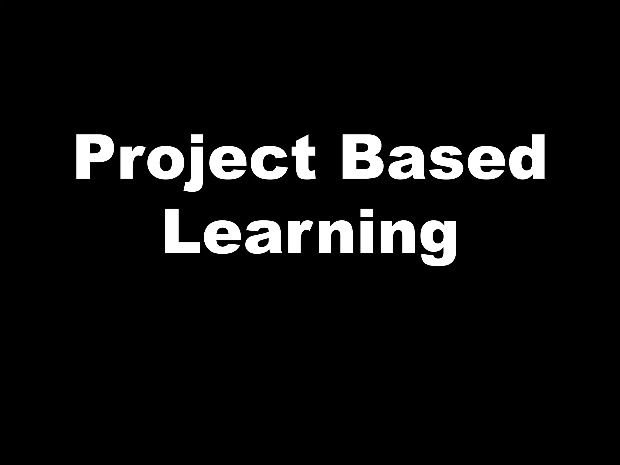 Project Based Learning 