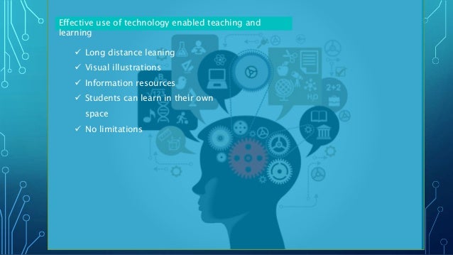 Technology enabled teaching and learning