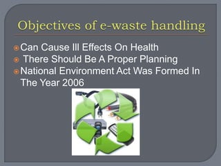 Can Cause Ill Effects On Health 
 There Should Be A Proper Planning 
National Environment Act Was Formed In 
The Year 2006 
 
