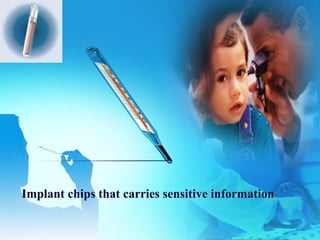 LOGO




Implant chips that carries sensitive information
 