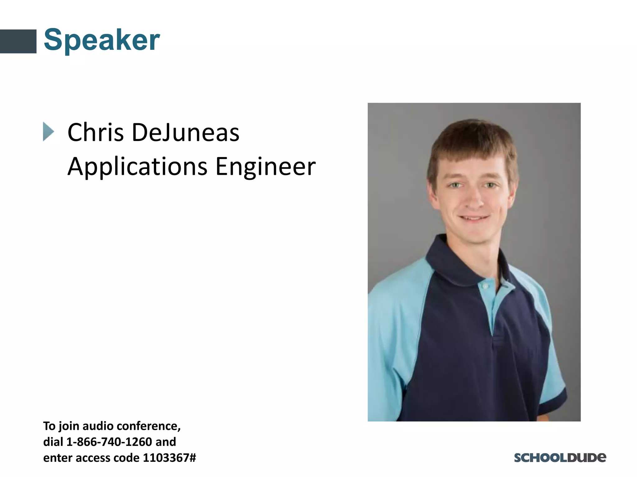 To join audio conference,
dial 1-866-740-1260 and
enter access code 1103367#
Speaker
Chris DeJuneas
Applications Engineer
 