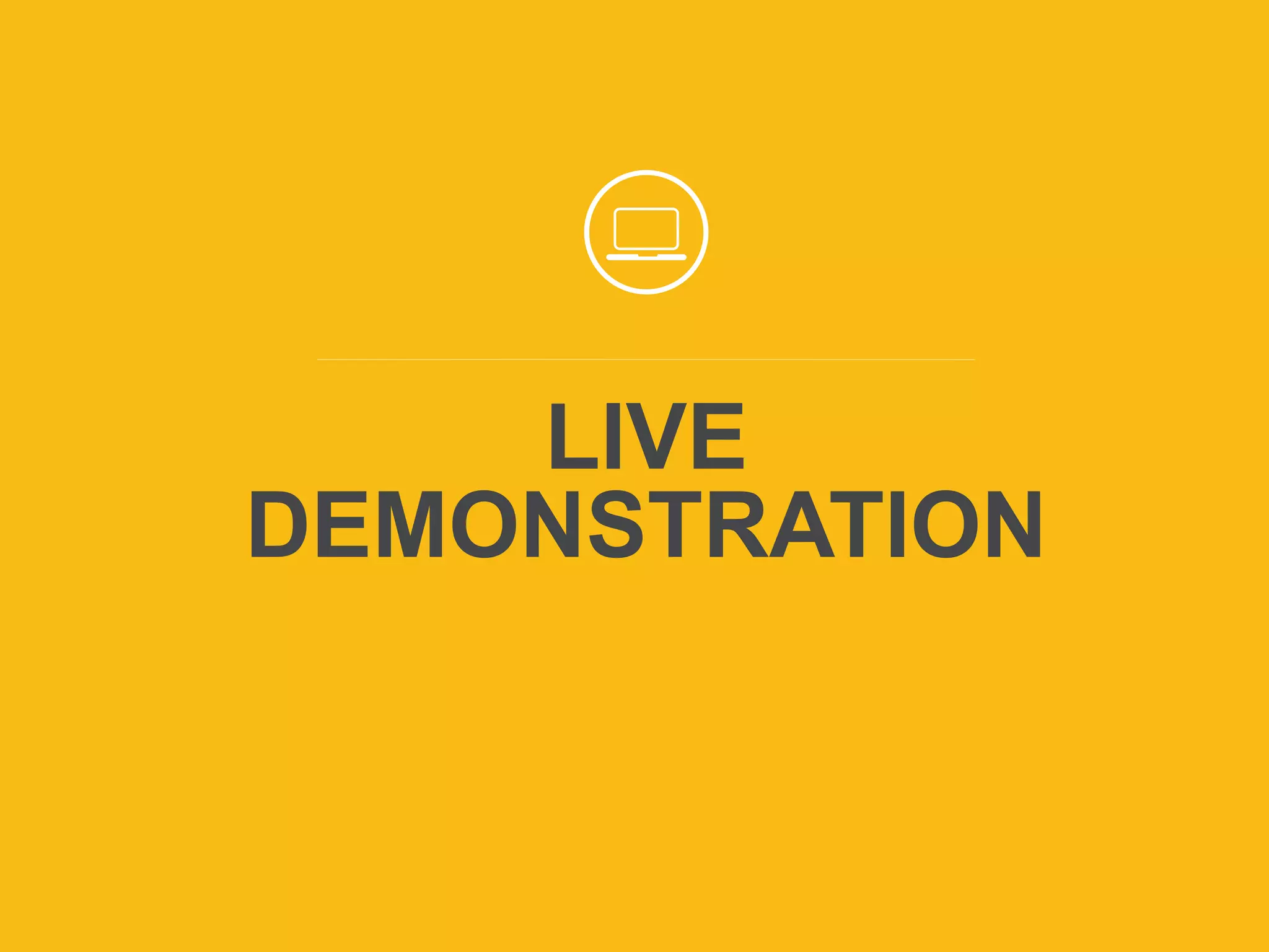 To join audio conference,
dial 1-866-740-1260 and
enter access code 1103367#
LIVE
DEMONSTRATION
 