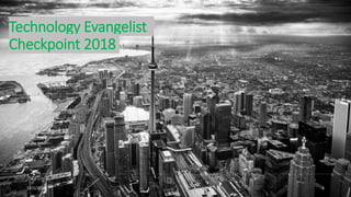 12/1/2020 1
Technology Evangelist
Checkpoint 2018
 