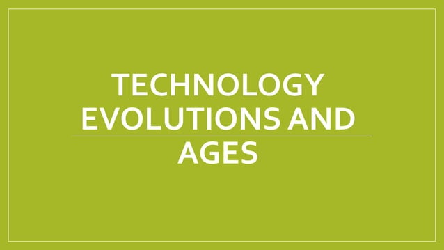Technology Evolutions and Ages.pptx