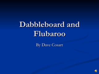 Dabbleboard and Flubaroo By Dave Cosart 