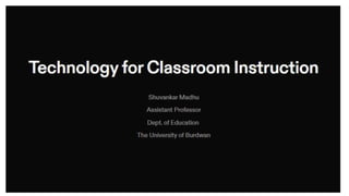 Technology for classroom instruction.pptx