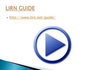  http://www.lirn.net/guide/
 