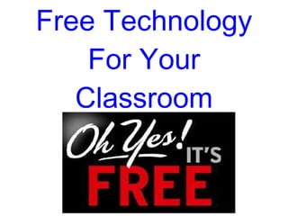 Free Technology For Your Classroom 