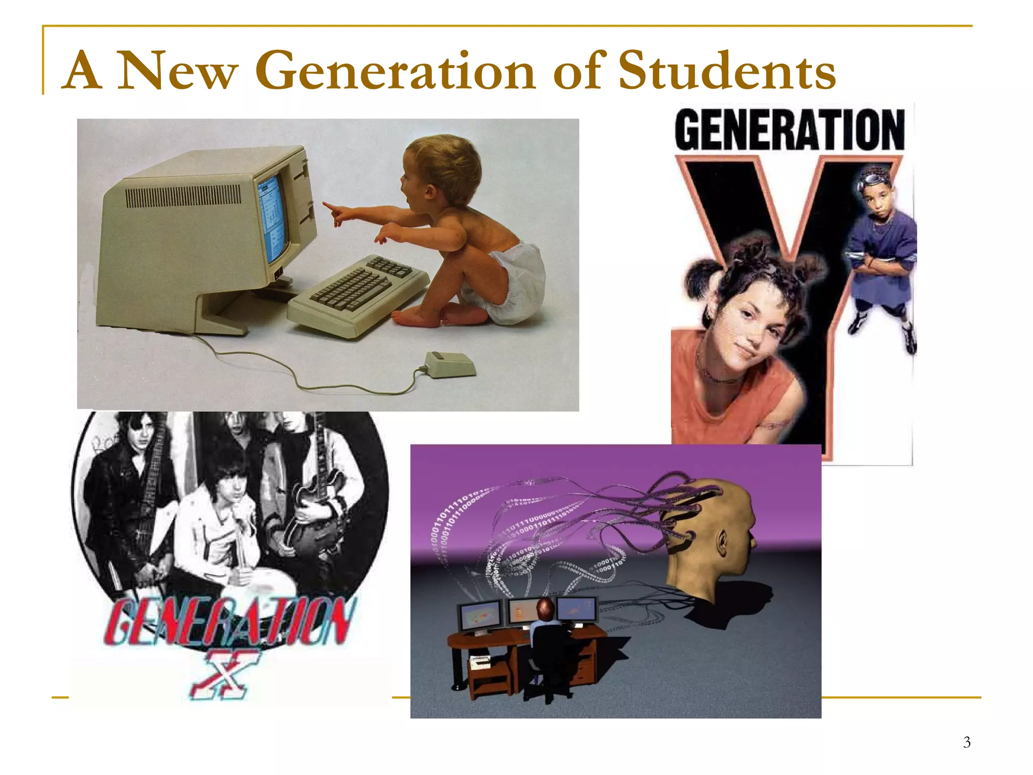 A  N ew  G eneration of  S tudents   