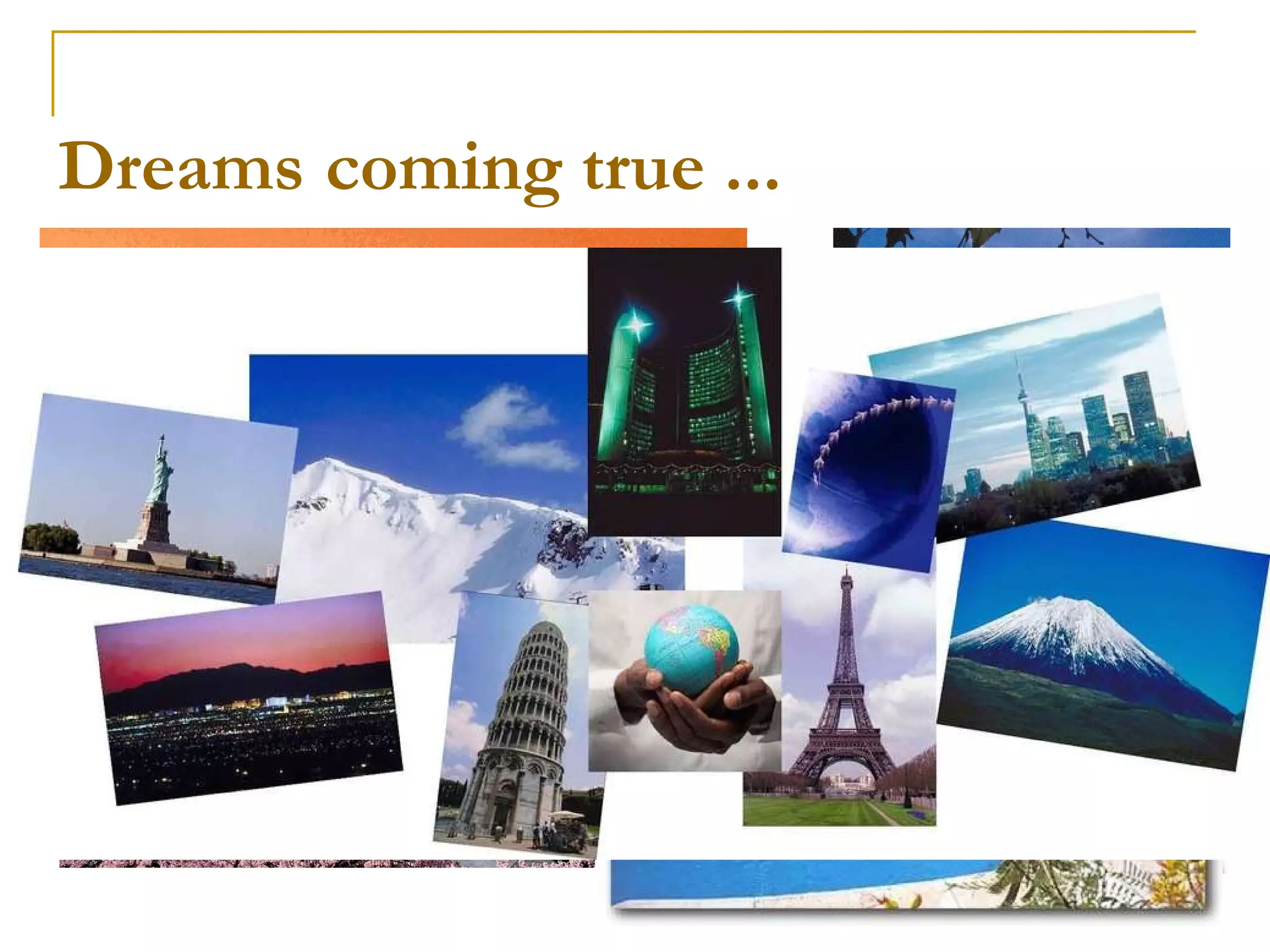 Dreams   coming true ... 