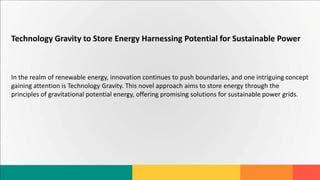 Technology Gravity To Store Energy Harnessing Potential For Sustainable Power Pptx 1