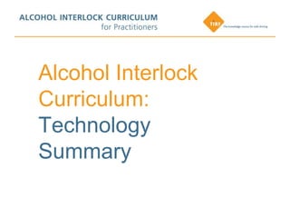 Alcohol Interlock
Curriculum:
Technology
Summary
 