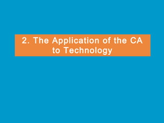 2. The Application of the CA
to Technology
 