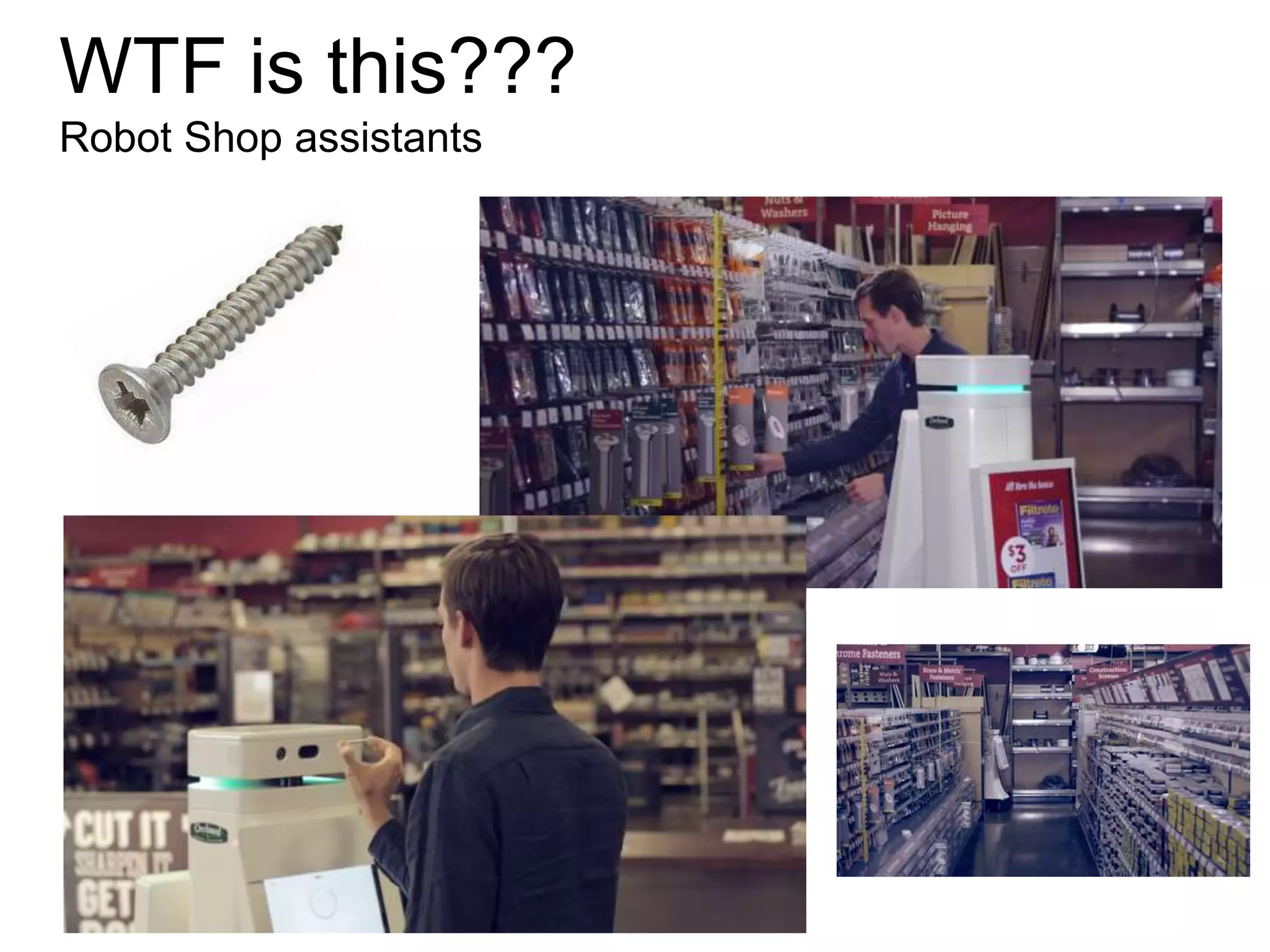 WTF is this???
Robot Shop assistants
 