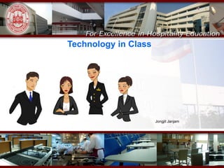 Jongjit Janjam
Technology in Class
 