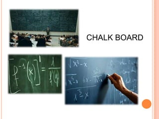 CHALK BOARD

 