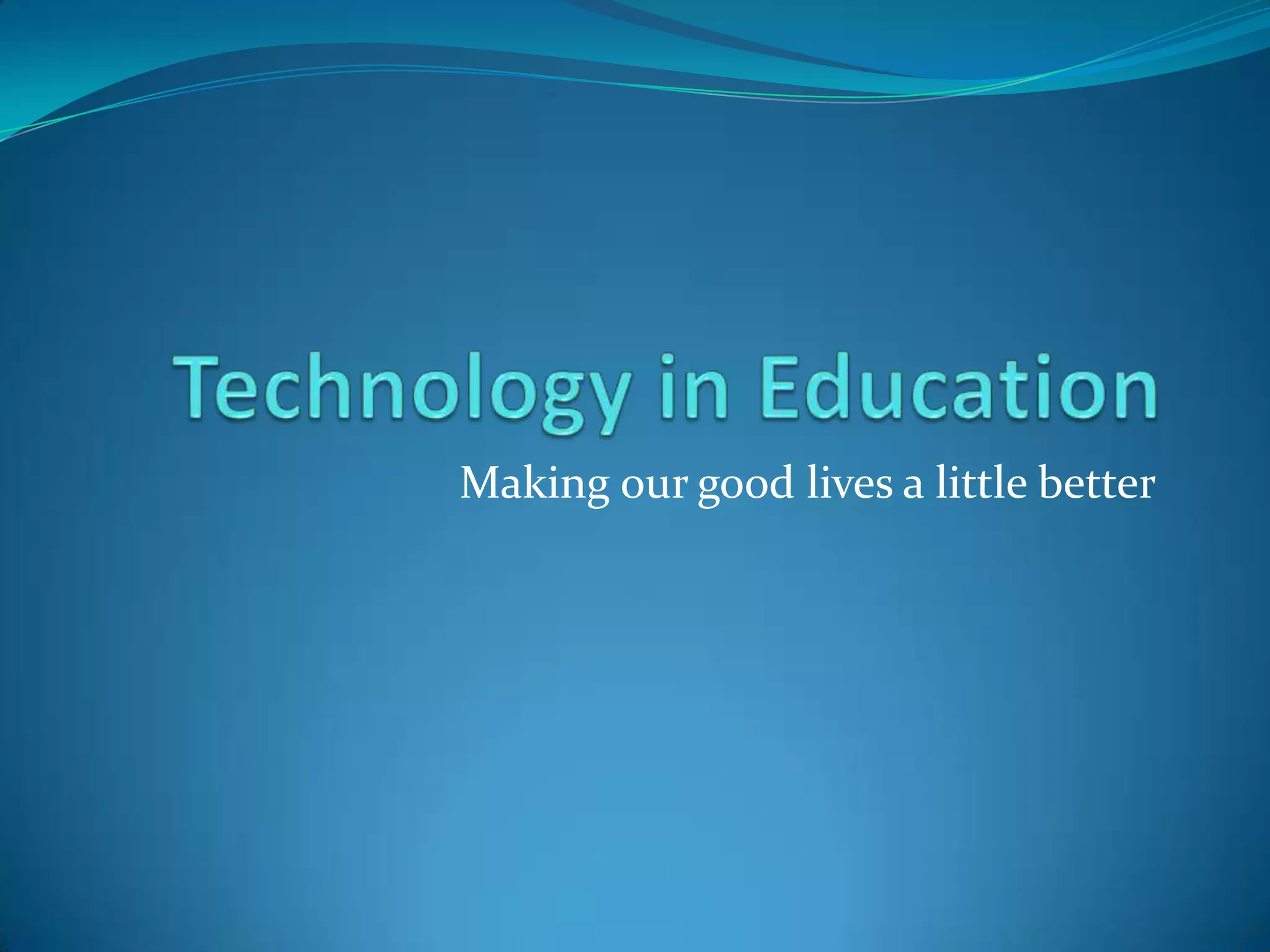 Technology in education ppt