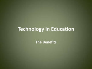Technology in Education The Benefits 