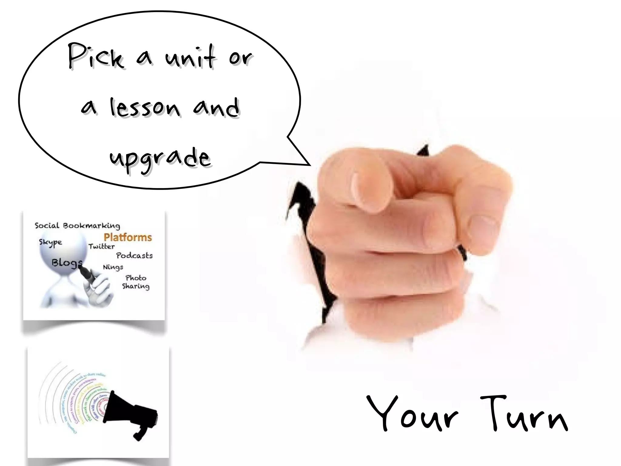 Your Turn Pick a unit or a lesson and upgrade