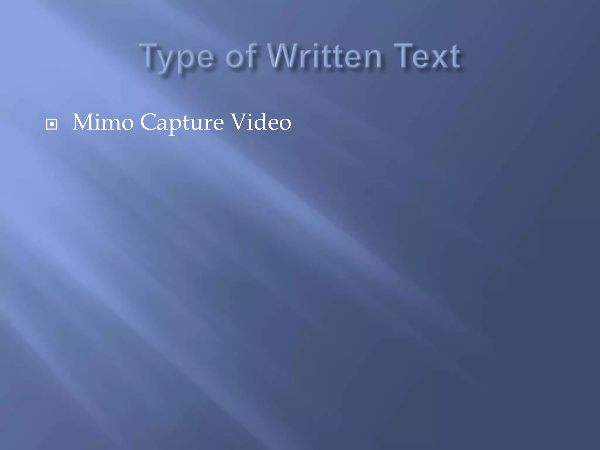    Mimo Capture Video
 
