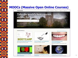 MOOCs (Massive Open Online Courses)
9
 