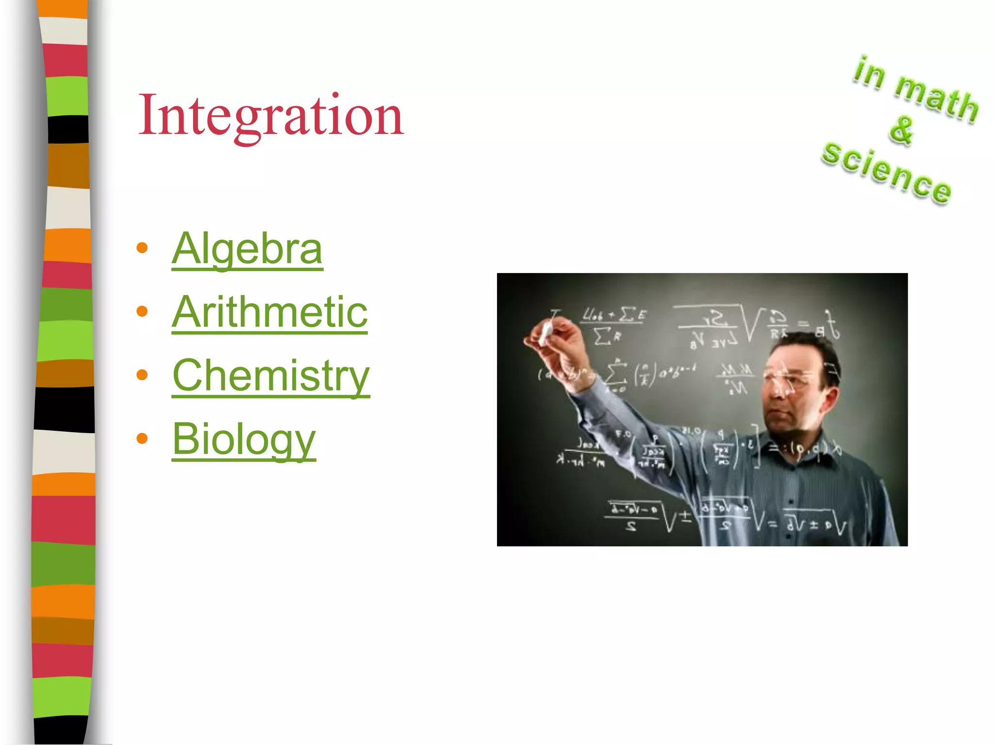 IntegrationAlgebraArithmeticChemistryBiology