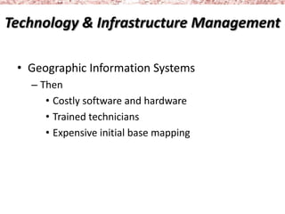 • Geographic Information Systems
– Then
• Costly software and hardware
• Trained technicians
• Expensive initial base mapp...