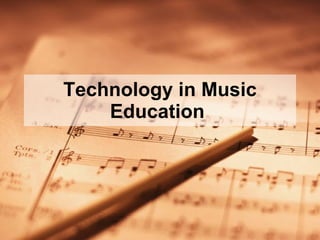 Technology in Music Education  