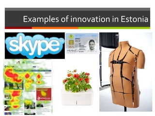 Examples of innovation in Estonia
 