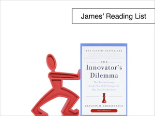 James’ Reading List 
 