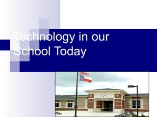 Technology in our School Today 