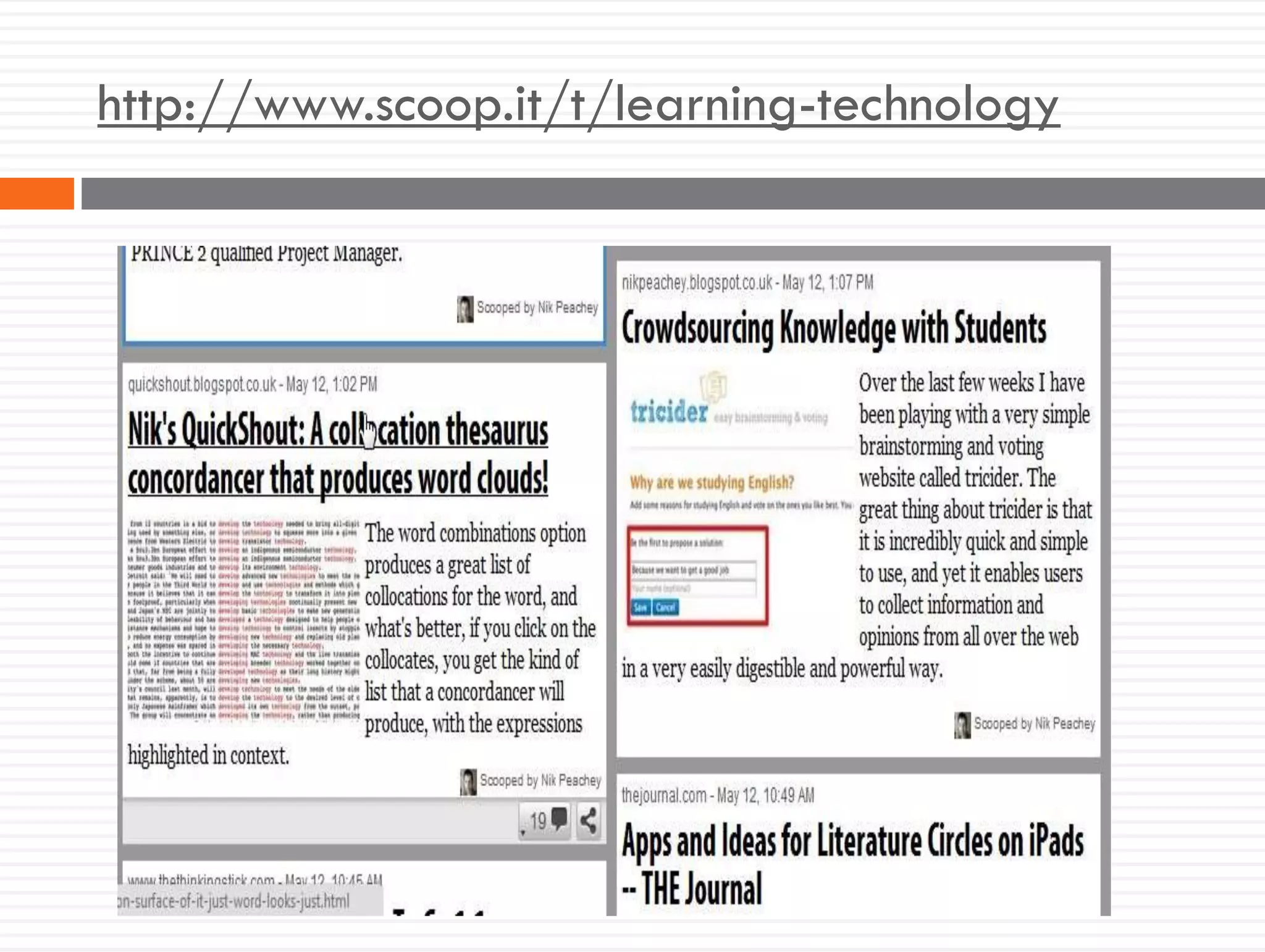 http://www.scoop.it/t/learning-technology
 