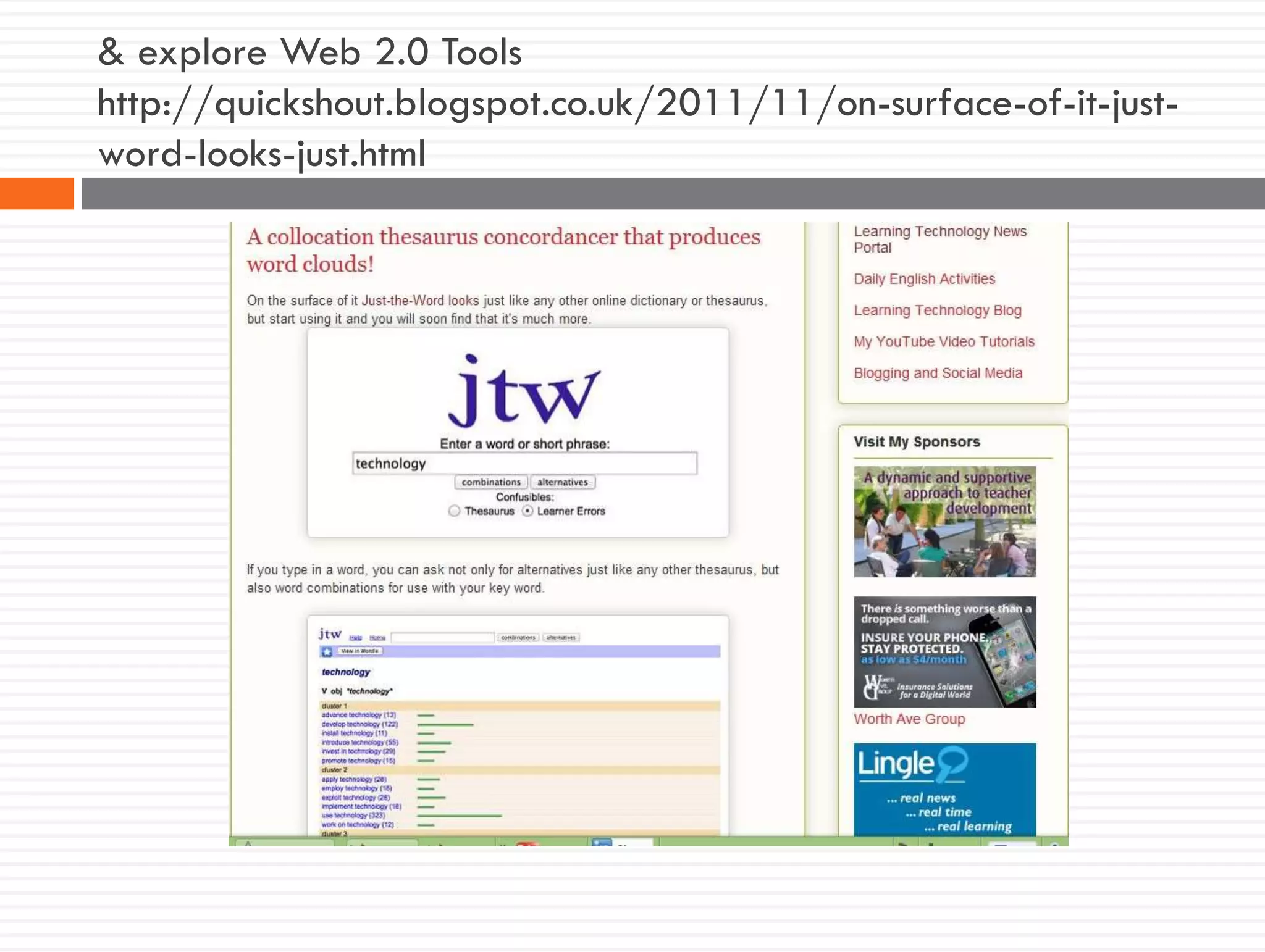 & explore Web 2.0 Tools
http://quickshout.blogspot.co.uk/2011/11/on-surface-of-it-just-
word-looks-just.html
 