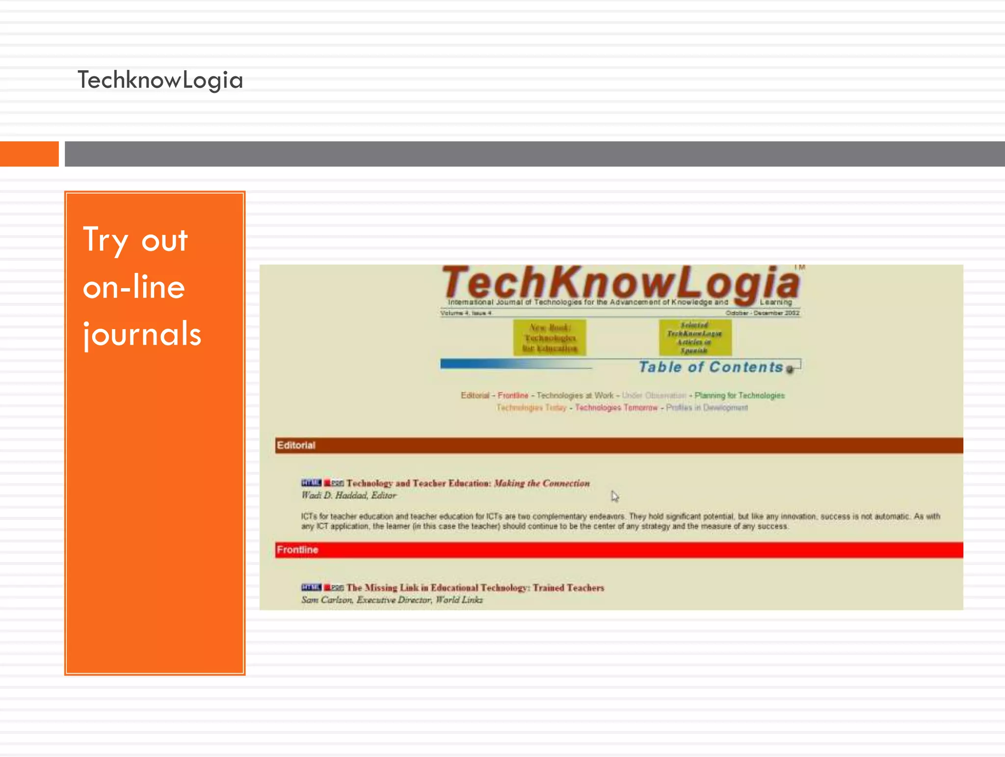 TechknowLogia
Try out
on-line
journals
 