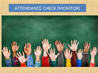 ATTENDANCE CHECK (MONITOR)
 