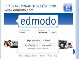 LEARNING MANAGEMENT SYSTEMS
www.edmodo.com

 