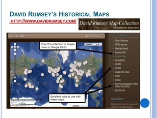 DAVID RUMSEY’S HISTORICAL MAPS
HTTP://WWW.DAVIDRUMSEY.COM/

 