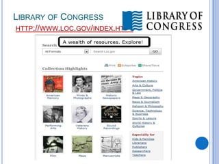 LIBRARY OF CONGRESS
HTTP://WWW.LOC.GOV/INDEX.HTML

 