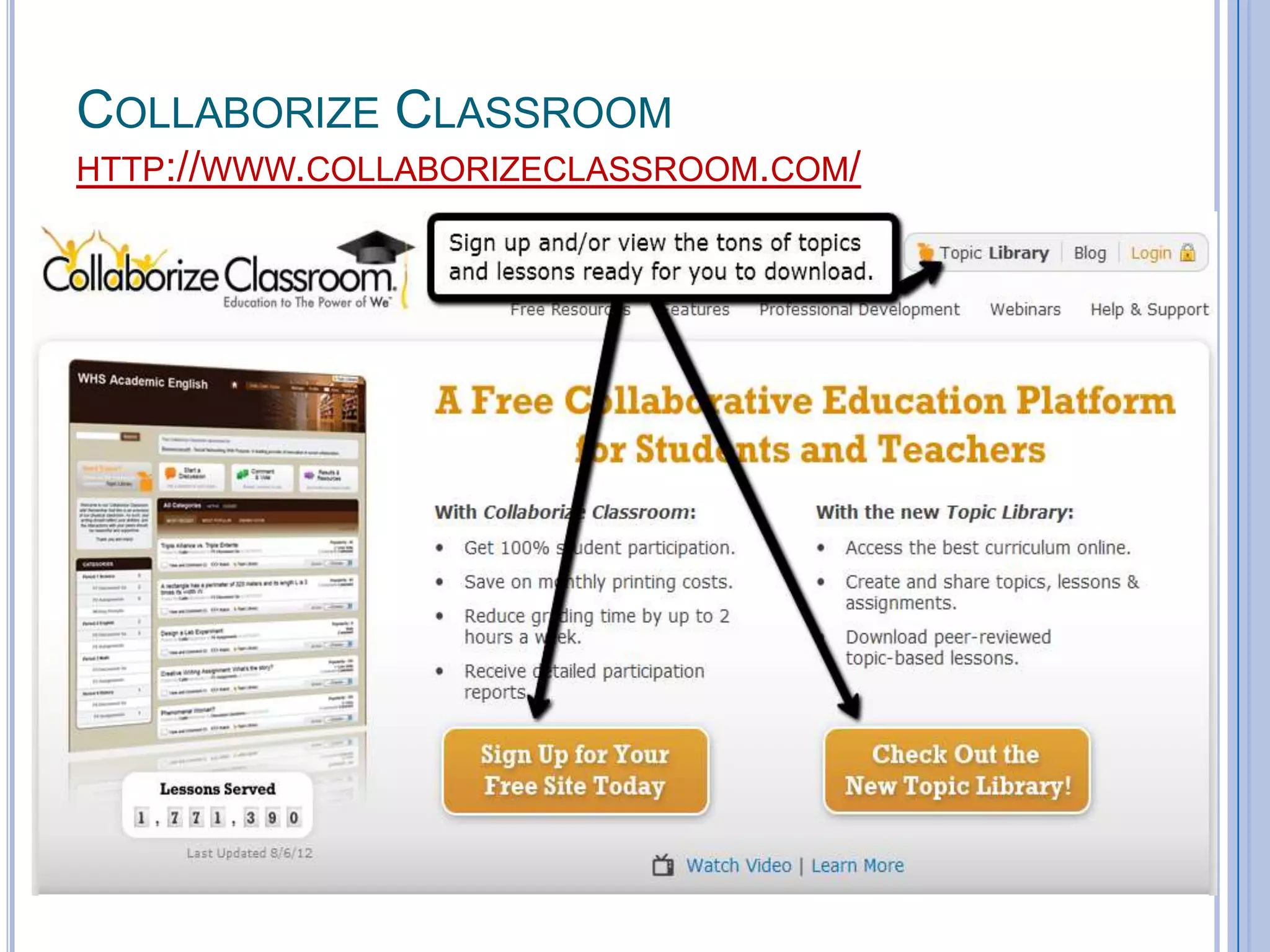 COLLABORIZE CLASSROOM
HTTP://WWW.COLLABORIZECLASSROOM.COM/

 