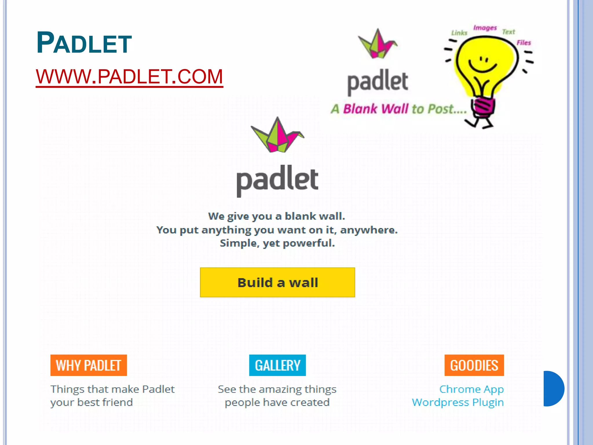 PADLET
WWW.PADLET.COM

 
