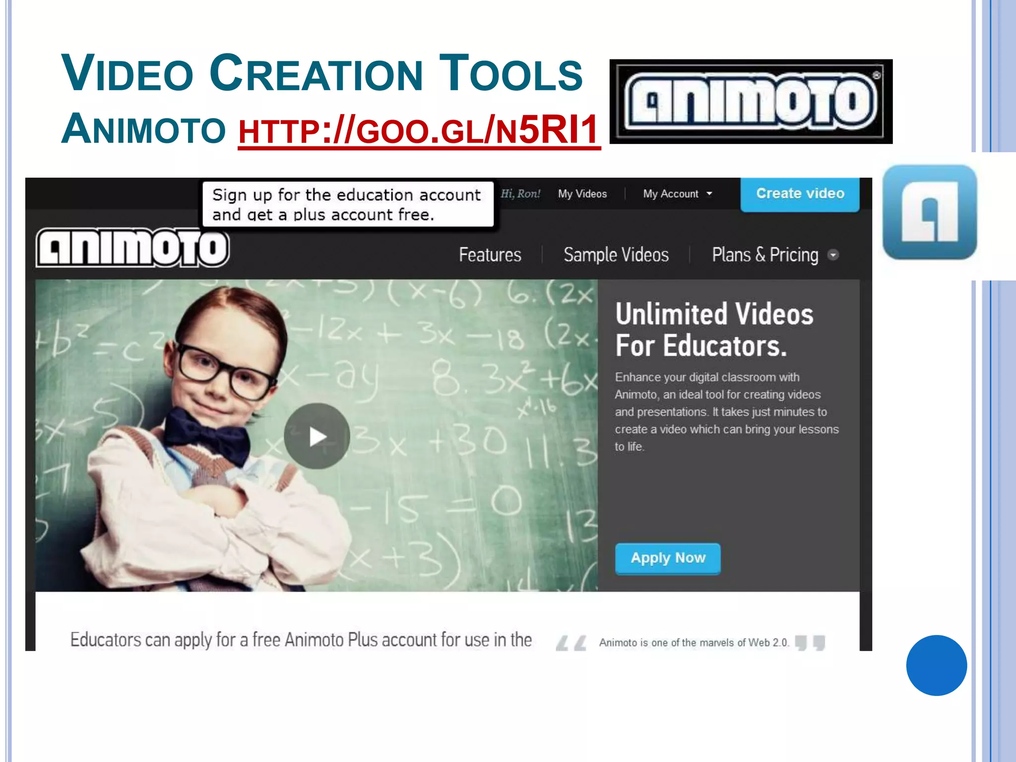 VIDEO CREATION TOOLS
ANIMOTO HTTP://GOO.GL/N5RI1

 