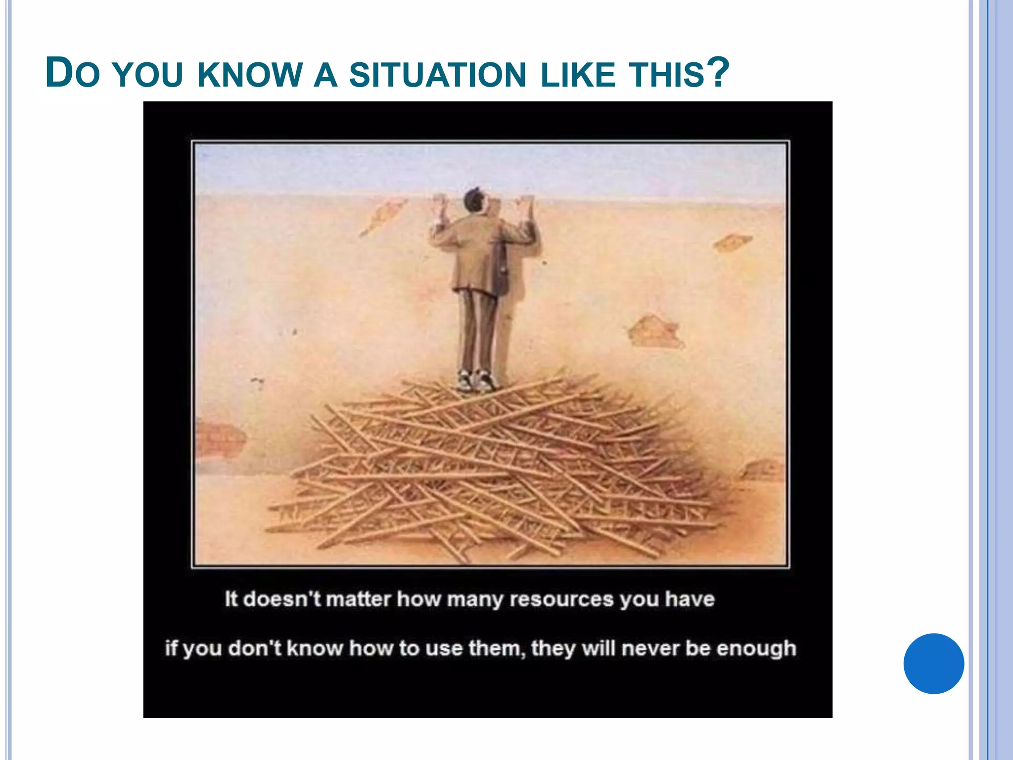 DO YOU KNOW A SITUATION LIKE THIS?

 