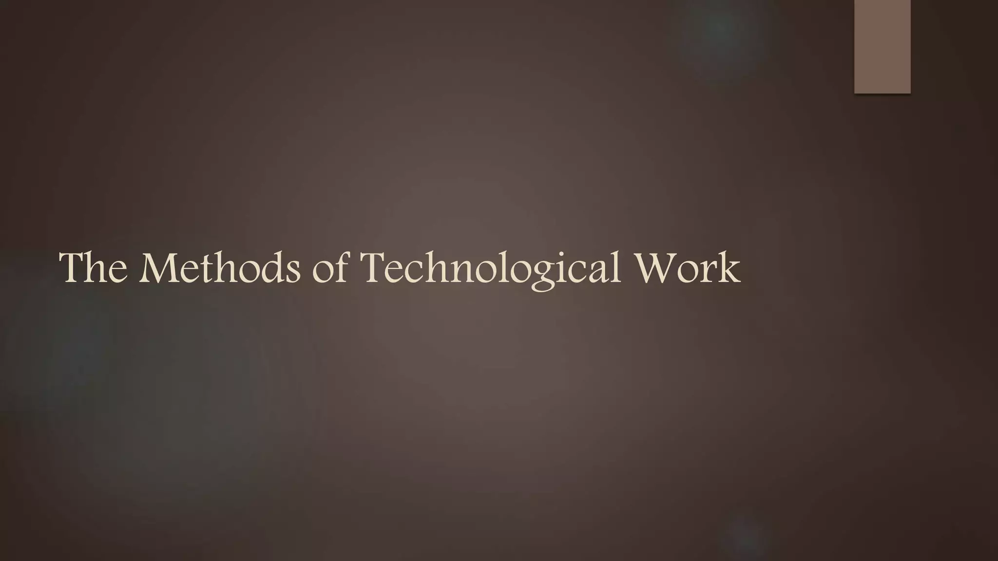 The Methods of Technological Work
 