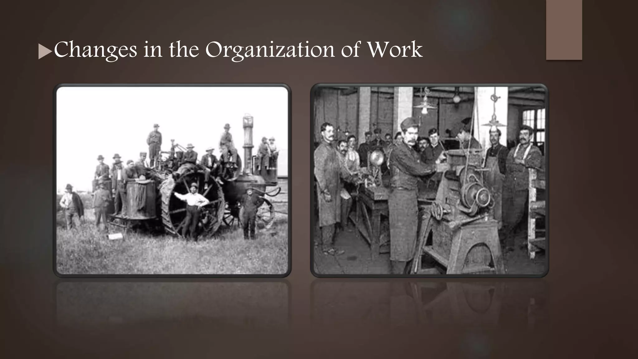Changes in the Organization of Work
 